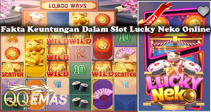 Fakta Keuntungan Dalam Slot Lucky Neko Online